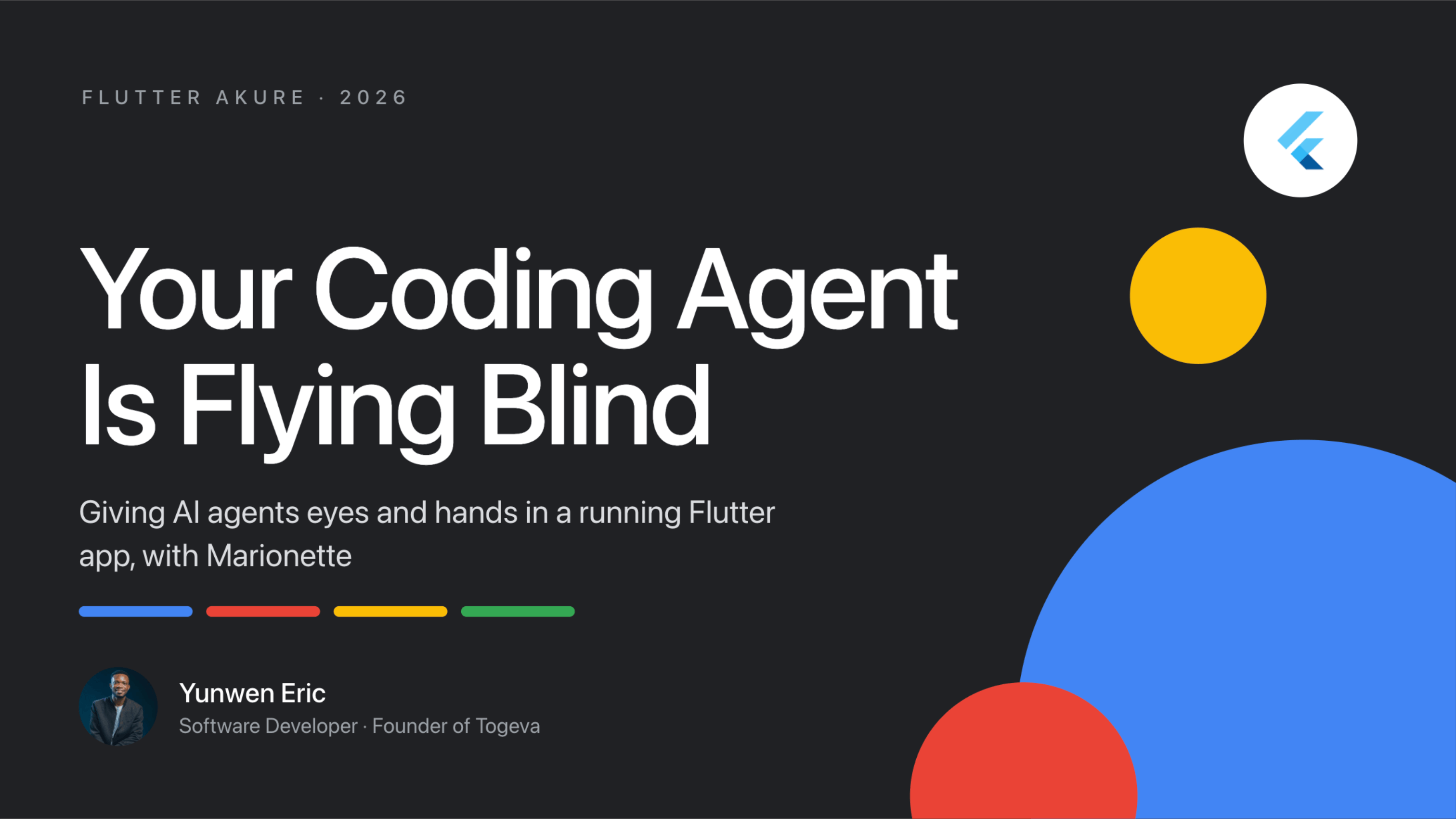 Title slide for "Your Coding Agent Is Flying Blind" by Yunwen Eric at Flutter Akure 2026